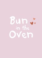zwangerschap felicitatie bun in the oven